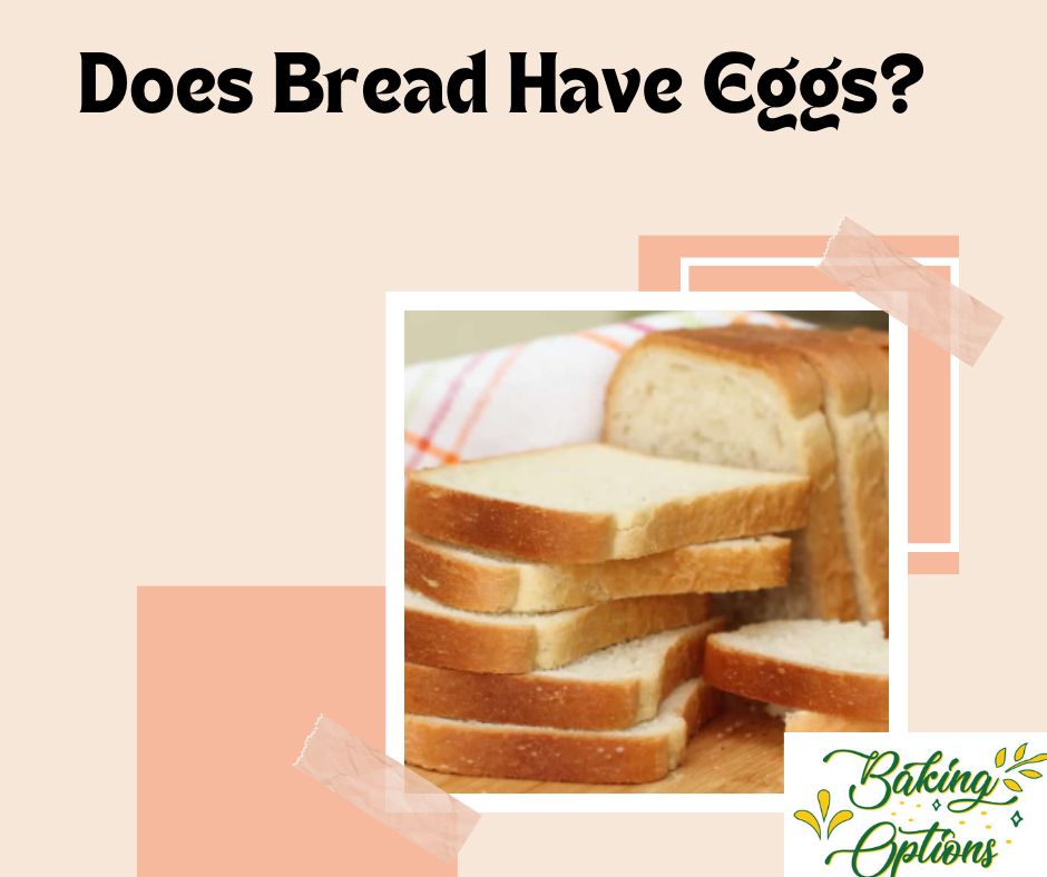 Does Bread Have Eggs?