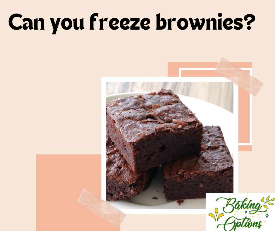 Can you freeze brownies?