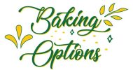 Baking Options