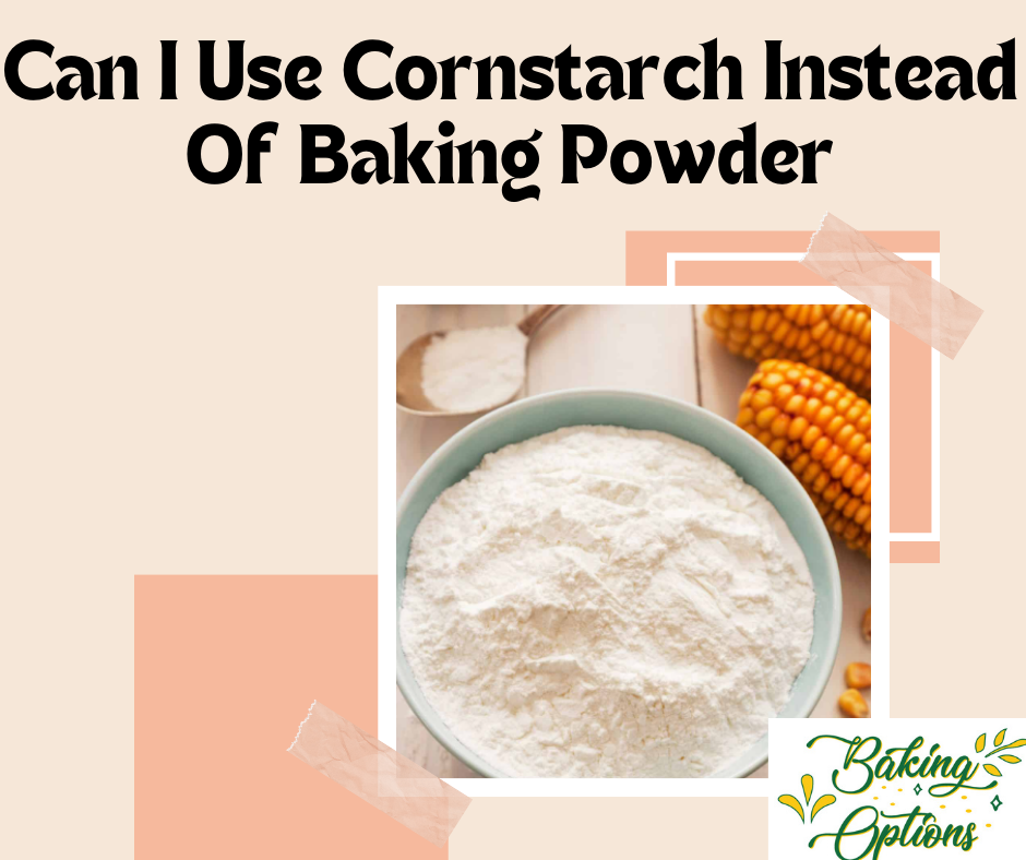 can i use cornstarch instead of baking powder