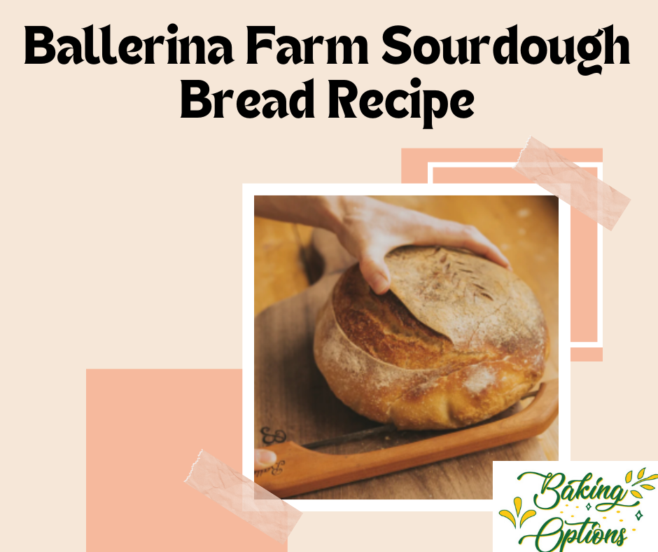 Ballerina Farm Sourdough Bread Recipe - Baking Options