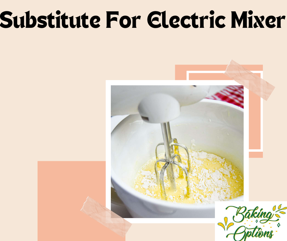 Substitute For Electric Mixer