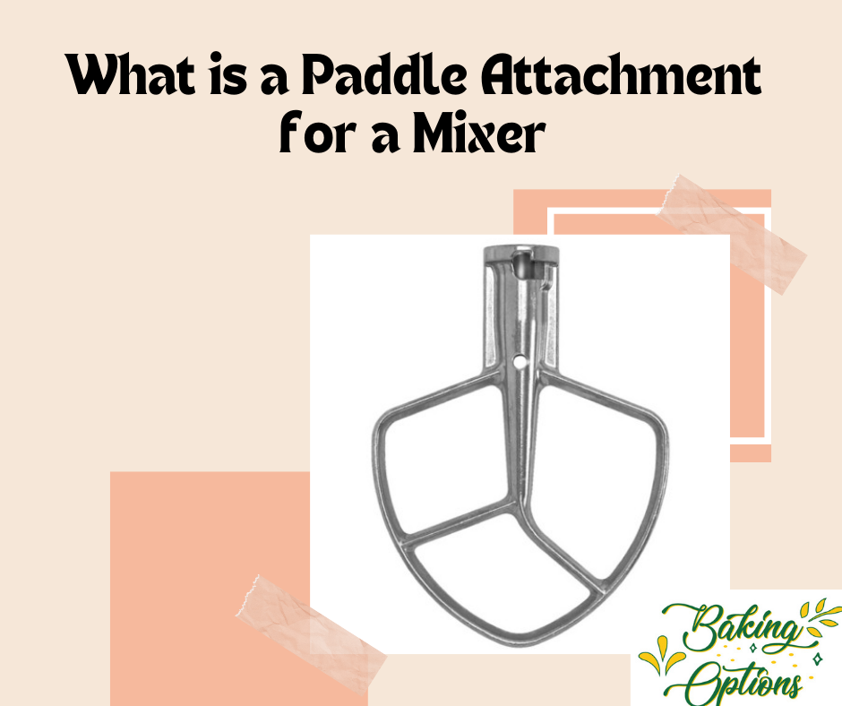 What is a Paddle Attachment for a Mixer