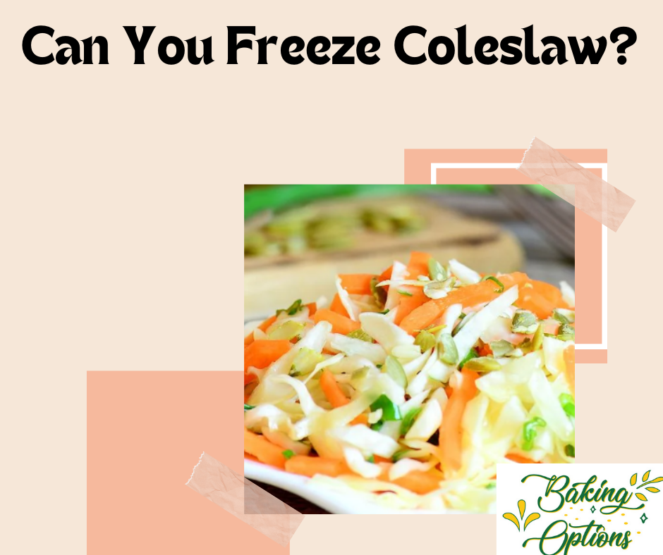 Can You Freeze Coleslaw?