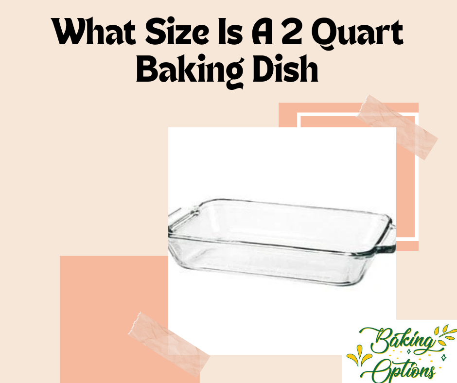 What Size Is A 2 Quart Baking Dish