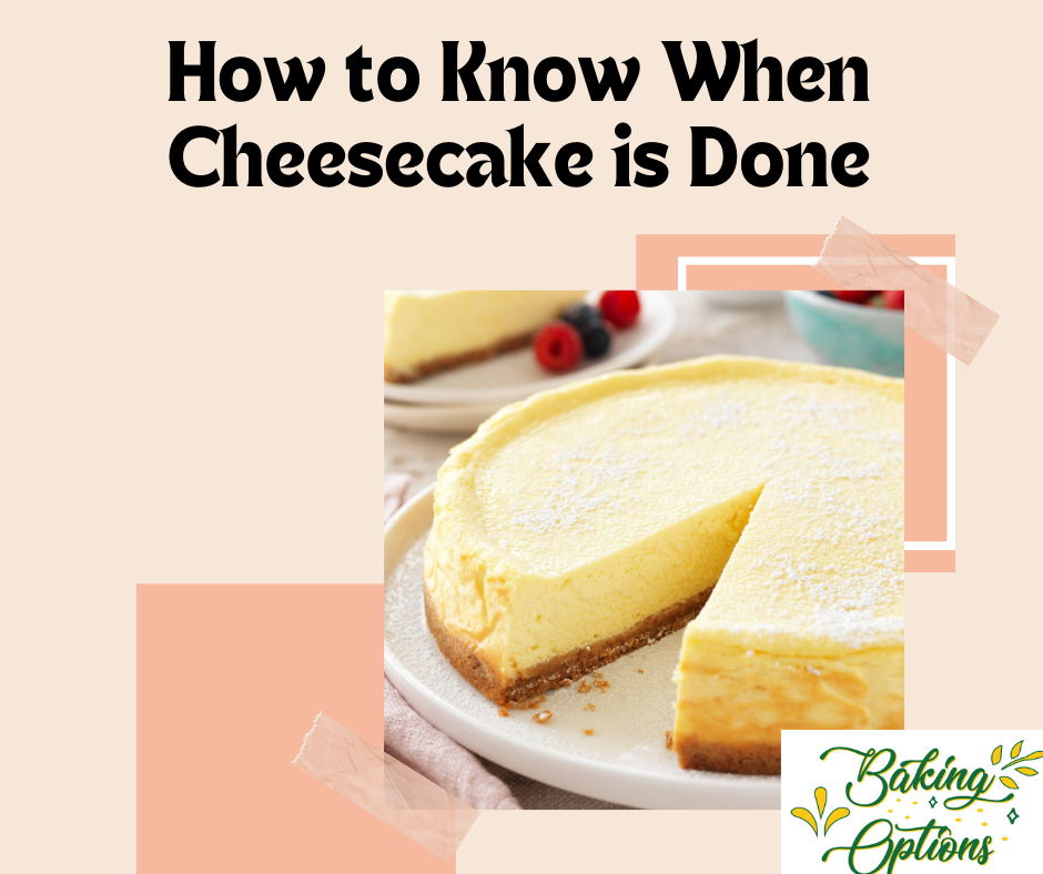 how to know when cheesecake is done