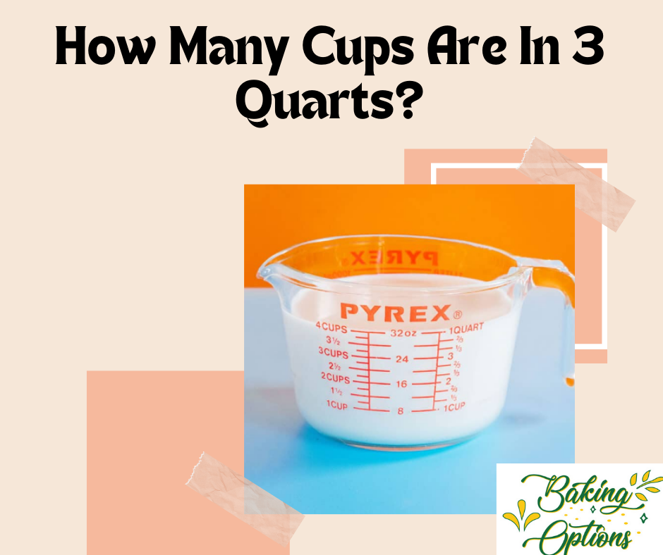 How Many Cups Are In 3 Quarts?