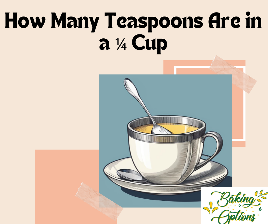 How Many Teaspoons Are in a ¼ Cup