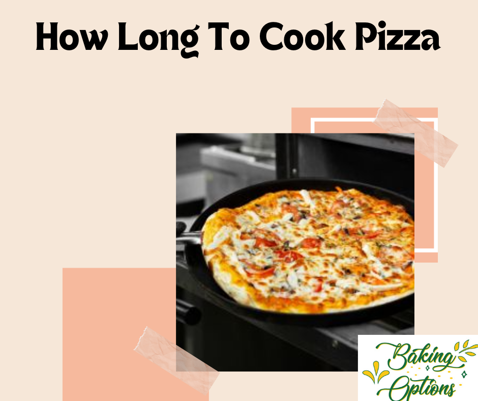 How Long To Cook Pizza