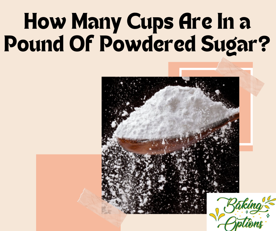 How Many Cups Are In a Pound Of Powdered Sugar?