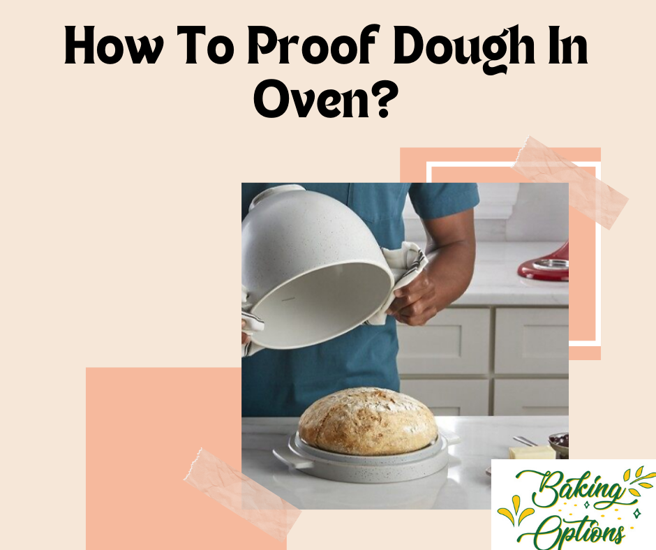 How To Proof Dough In Oven?