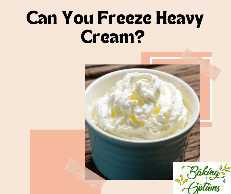 Can You Freeze Heavy Cream?