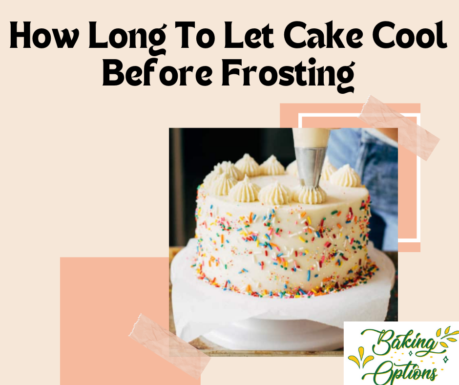 how long to let cake cool before frosting