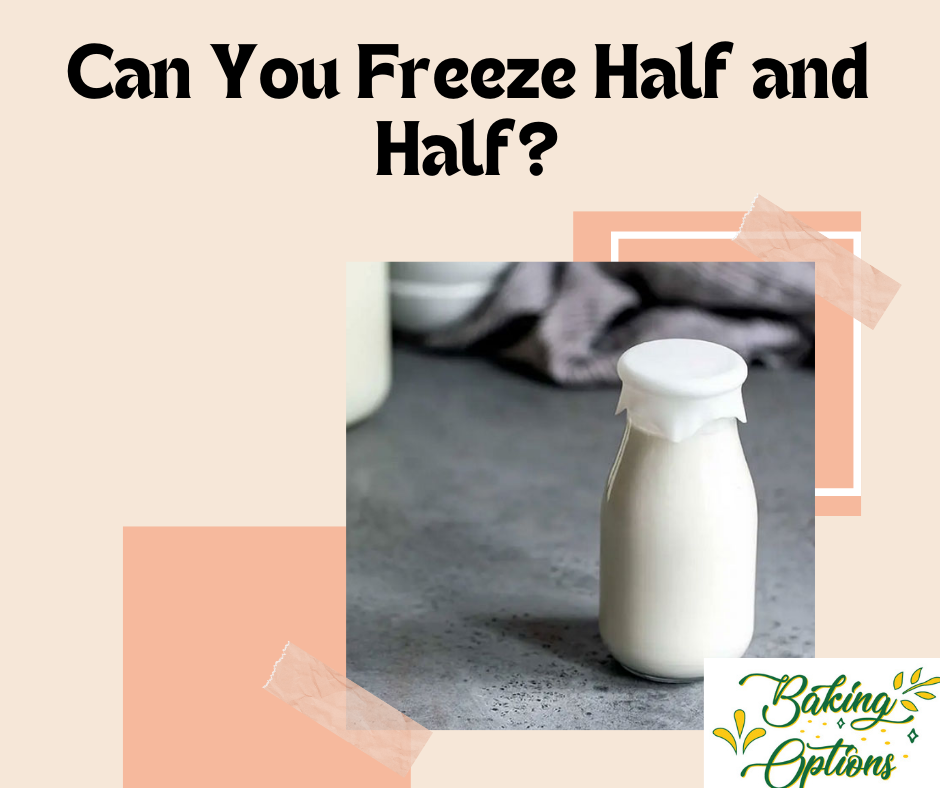 Can You Freeze Half and Half?