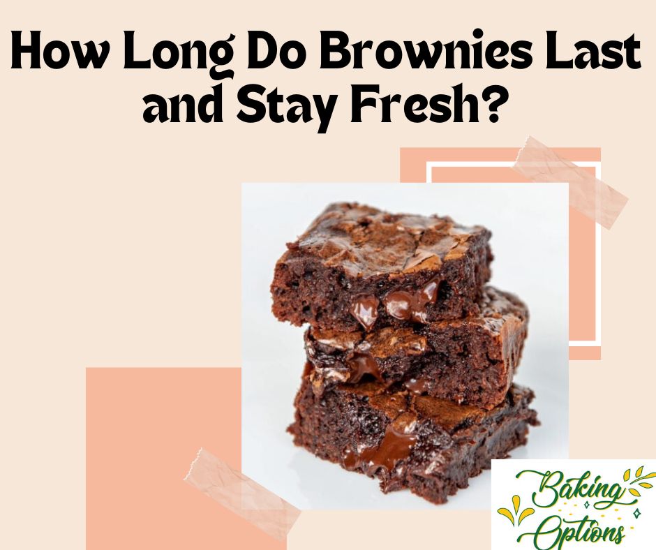 How Long Do Brownies Last and Stay Fresh?