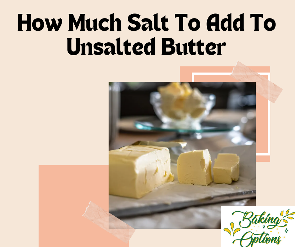 How Much Salt To Add To Unsalted Butter