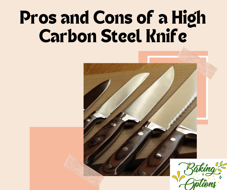 Pros and Cons of a High Carbon Steel Knife