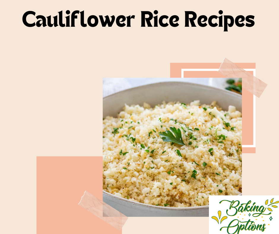 Cauliflower Rice Recipes