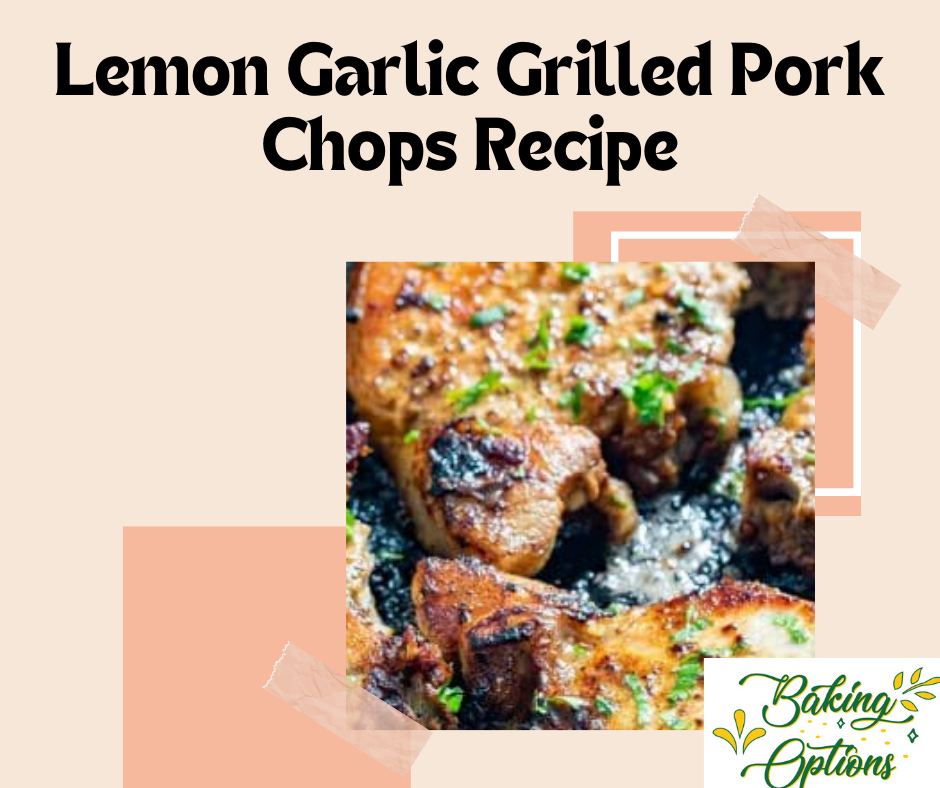 Lemon Garlic Grilled Pork Chops Recipe