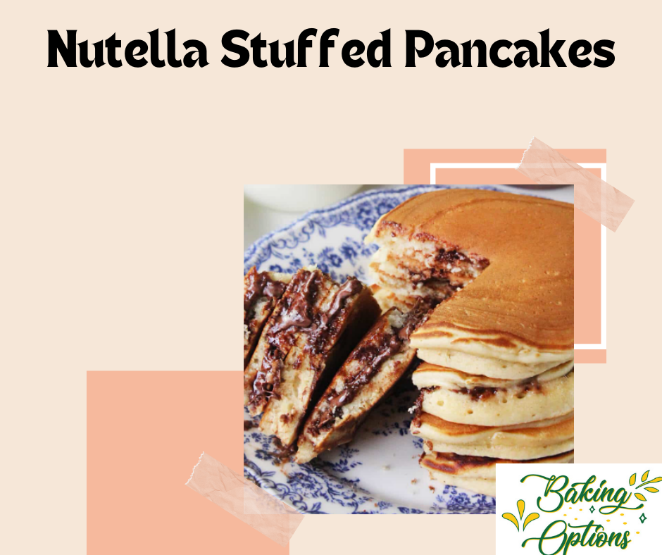 Nutella Stuffed Pancakes