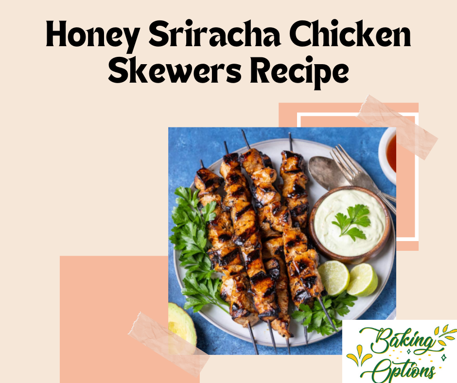 Honey Sriracha Chicken Skewers Recipe