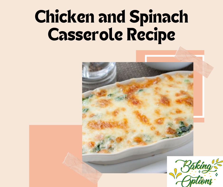 Chicken and Spinach Casserole Recipe