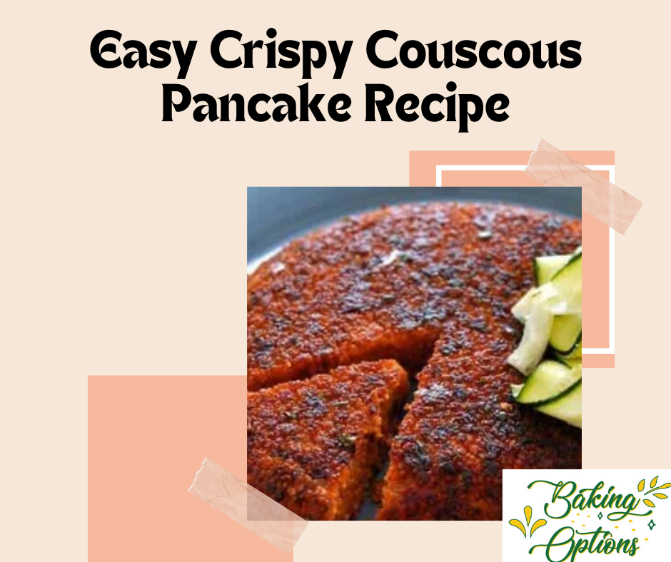 Easy Crispy Couscous Pancake Recipe