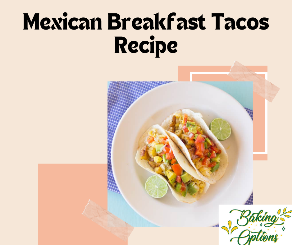 Mexican Breakfast Tacos Recipe