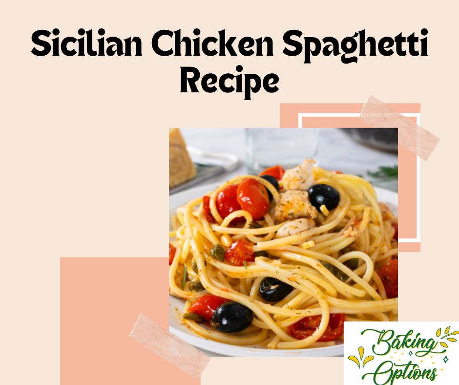 Sicilian Chicken Spaghetti Recipe