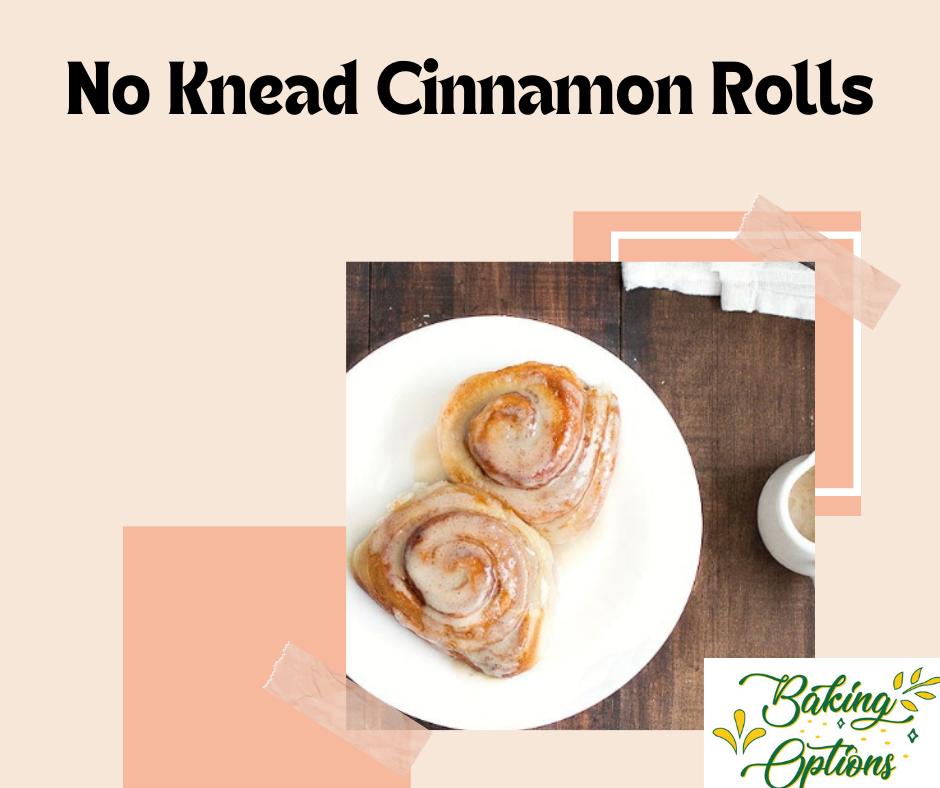 No Knead Cinnamon Rolls