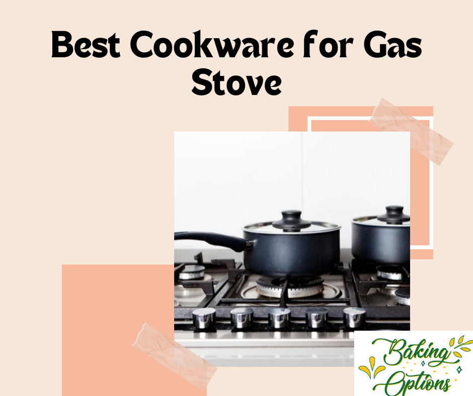 Best Cookware for Gas Stove