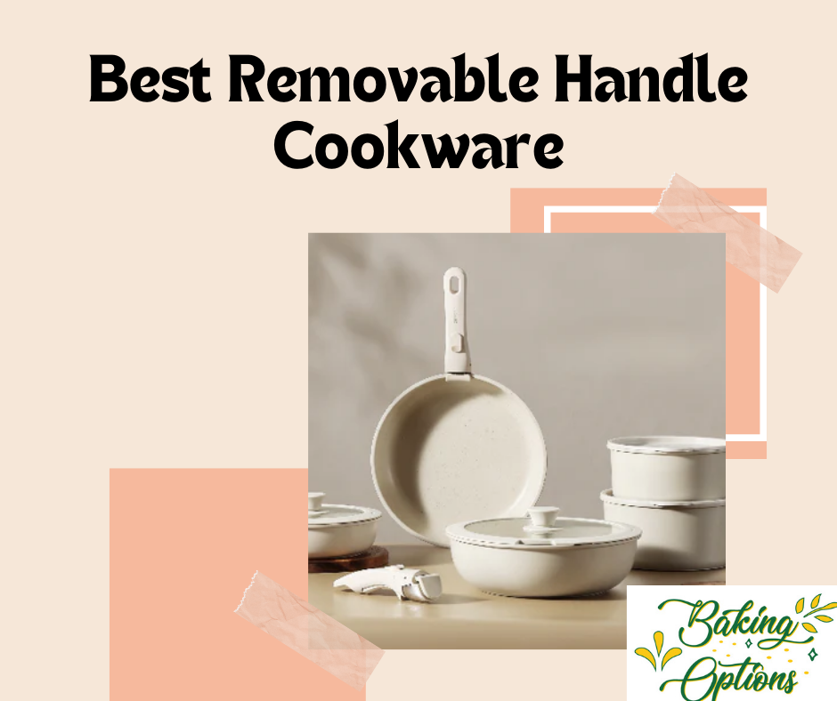 Best Removable Handle Cookware