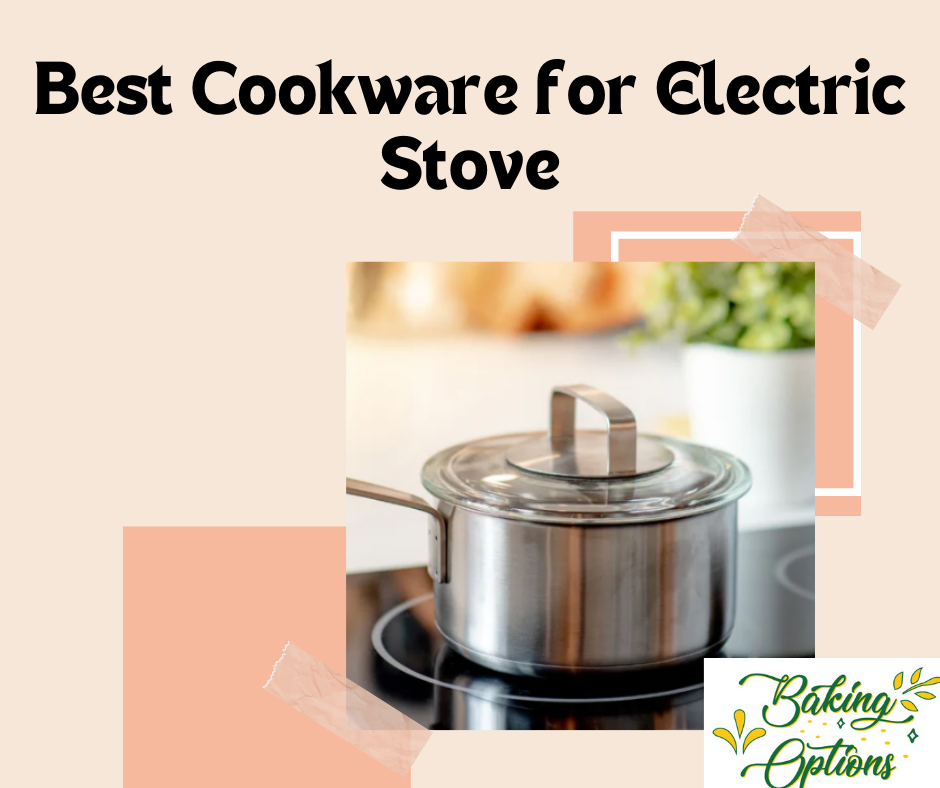 Best Cookware for Electric Stove