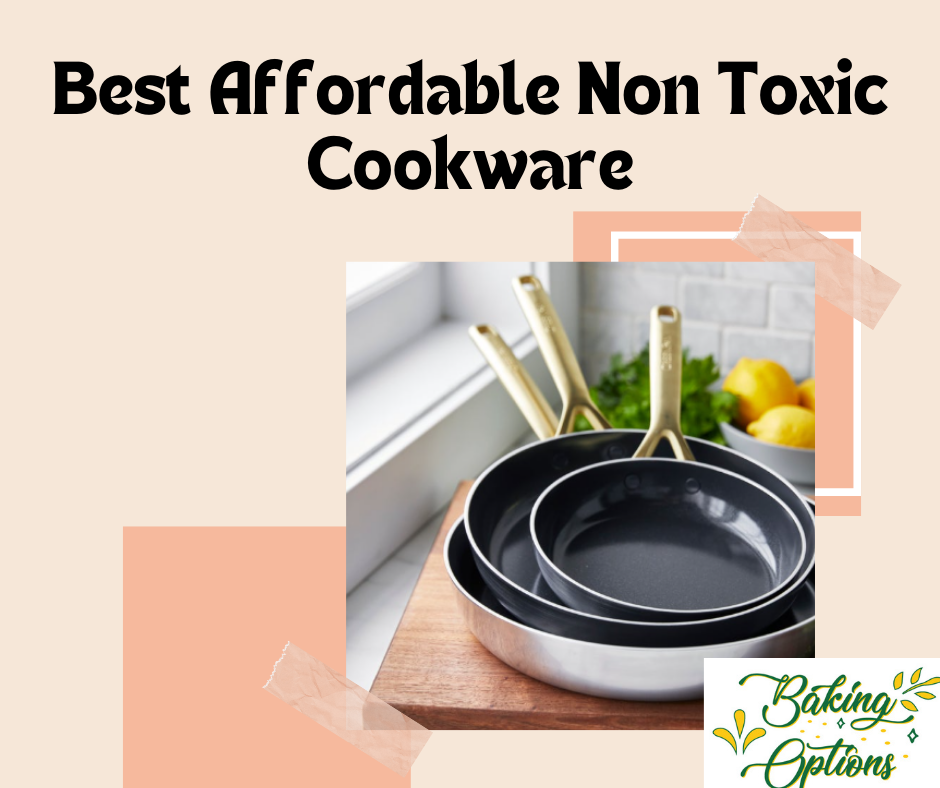 Best Affordable Non Toxic Cookware