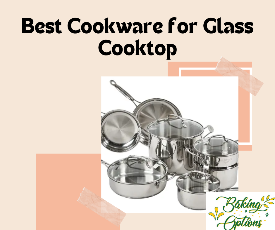 Best Cookware for Glass Cooktop