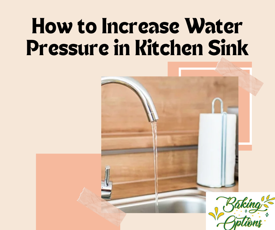 How to Increase Water Pressure in Kitchen Sink