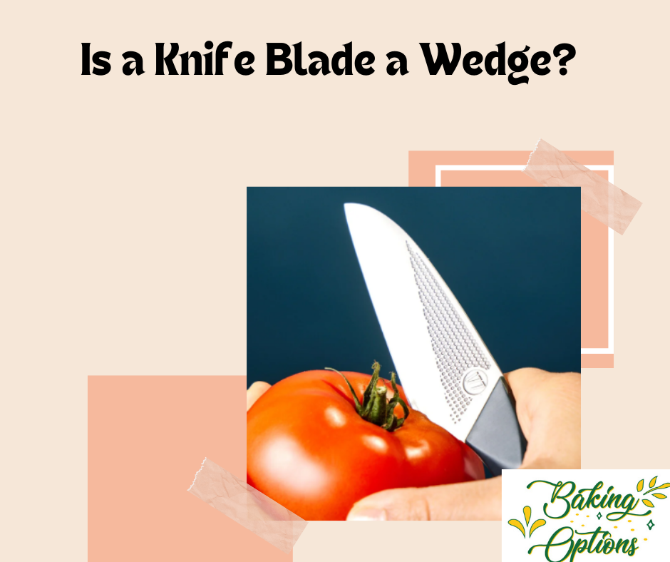 Is a Knife Blade a Wedge?