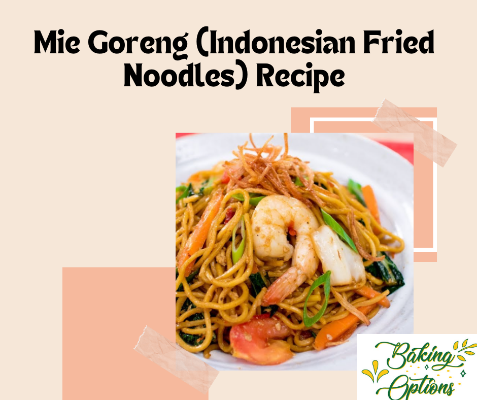 Mie Goreng (Indonesian Fried Noodles) Recipe