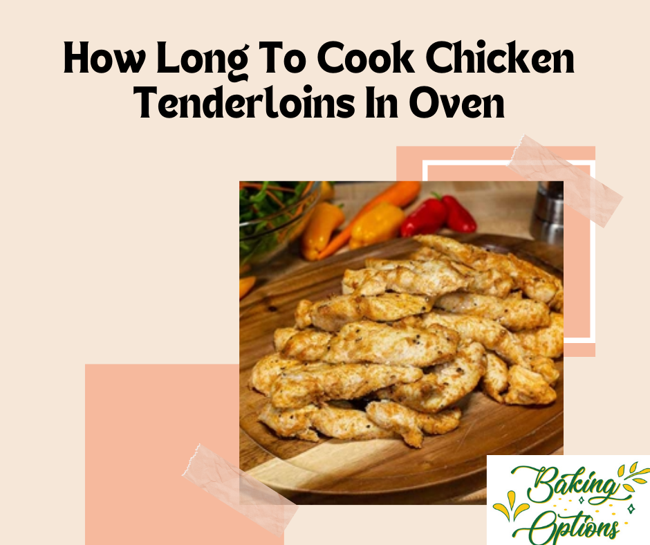 How Long To Cook Chicken Tenderloins In Oven