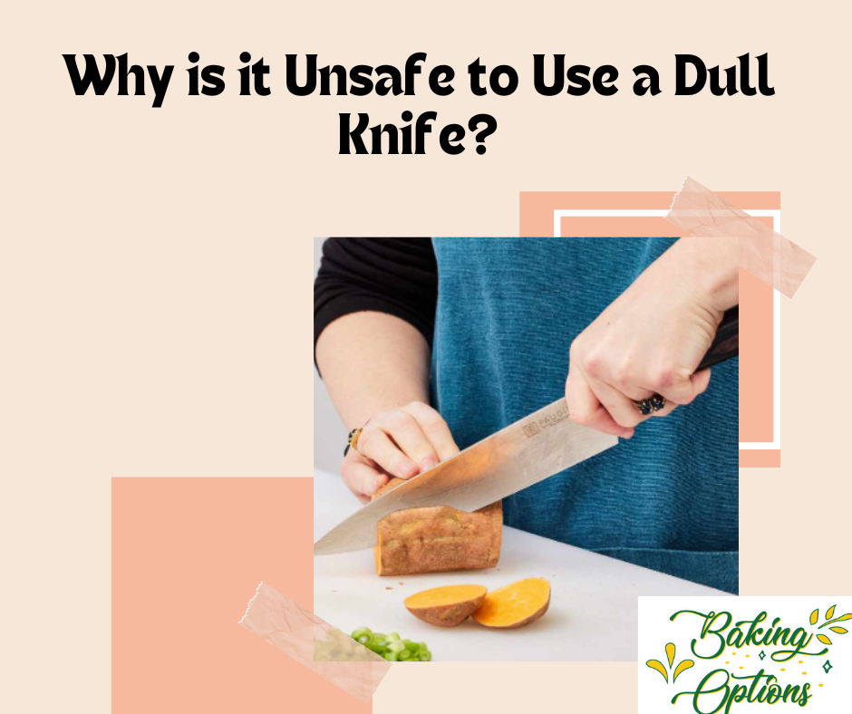 Why is it Unsafe to Use a Dull Knife