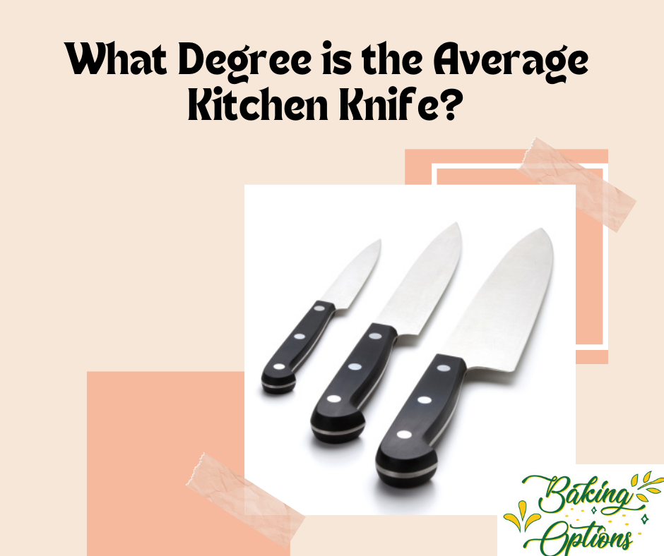 What Degree is the Average Kitchen Knife